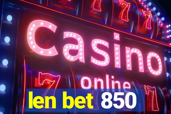 len bet 850